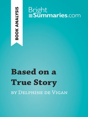 cover image of Based on a True Story by Delphine de Vigan (Book Analysis)